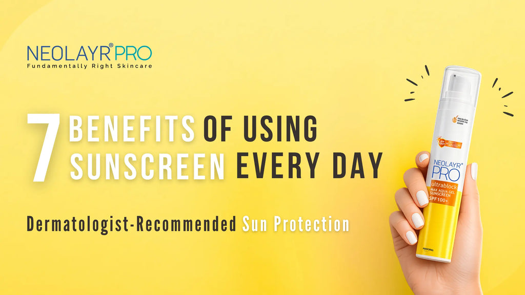 7 Proven Benefits of Sunscreen: Why Your Skin Needs It Every Day