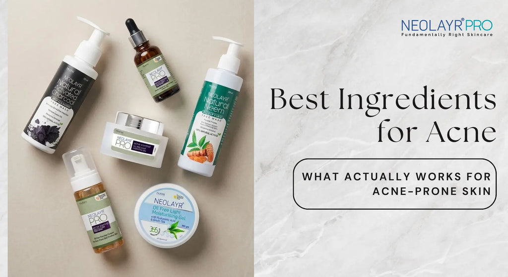 Best Ingredients for Acne: What Works for Acne Prone Skin