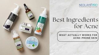 Best Ingredients for Acne: What Works for Acne Prone Skin