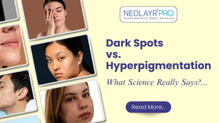 Dark Spots vs. Hyperpigmentation: What Science Really Says?
