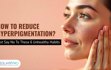 How To Reduce Hyperpigmentation? - Just Say No To These 6 Unhealthy Habits