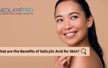 Salicylic Acid Benefits for Skin: Uses, How It Works & How to Use It